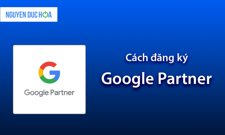 Cách đăng ký Google Partner