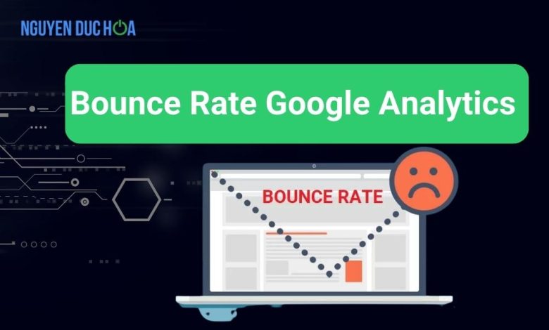 Hướng dẫn theo dõi Bounce rate google analytics hiệu quả