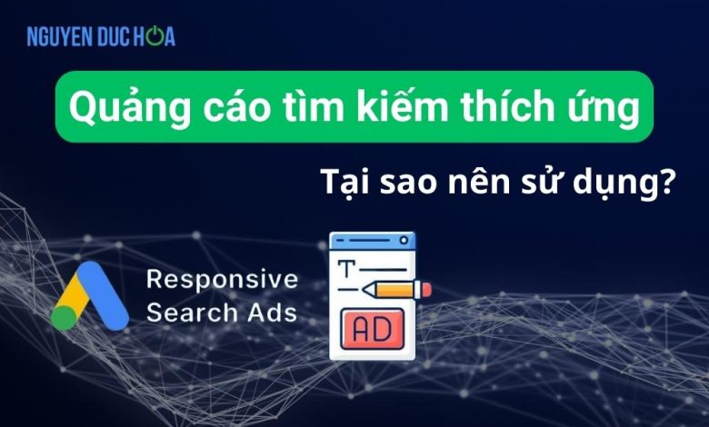 Tại sao nên sử dụng Quảng cáo tìm kiếm thích ứng
