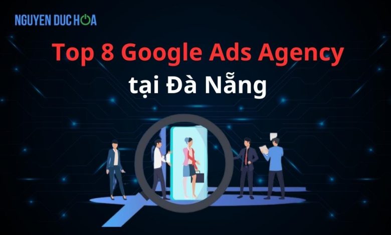 Top 9 công ty Google Ads là đối tác của Google tại Đà Nẵng