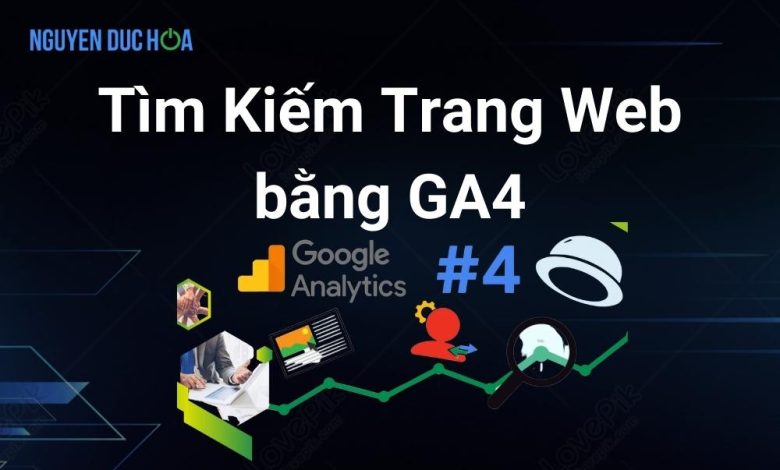 Hướng dẫn Cài Đặt Tìm Kiếm Trang Web bằng GA4