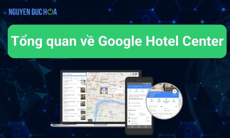 Tổng quan về Google Hotel Center