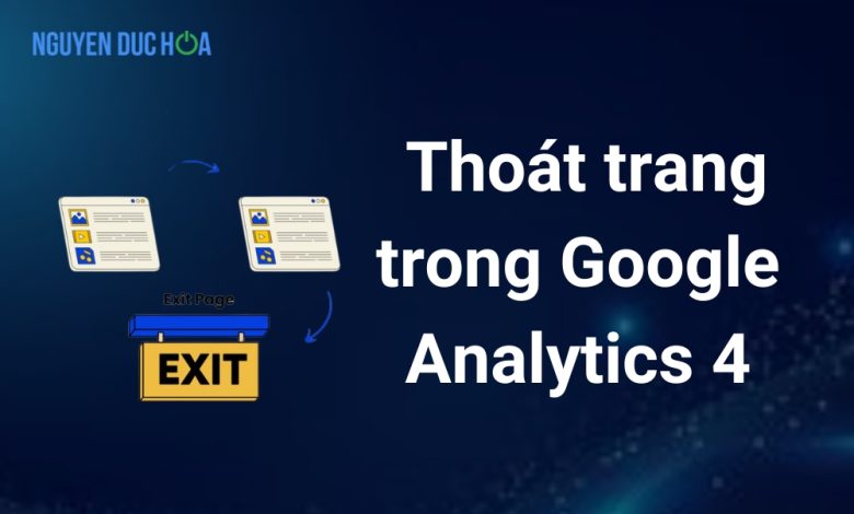 Hướng dẫn cách Thoát trang trong Google Analytics 4