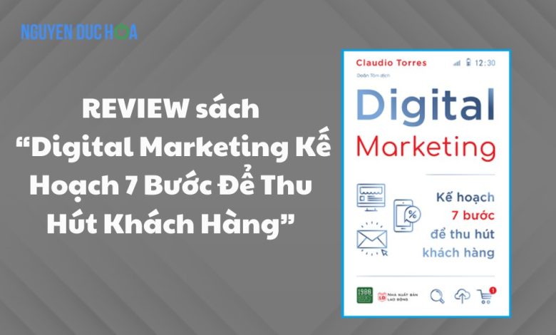 REVIEW sách Digital Marketing Kế Hoạch 7 Bước Để Thu Hút Khách Hàng