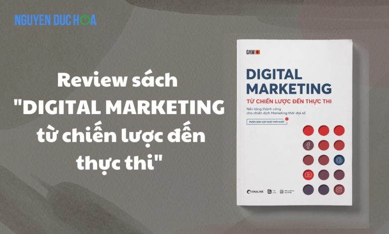Review sách "Digital marketing từ chiến lược đến thực thi"