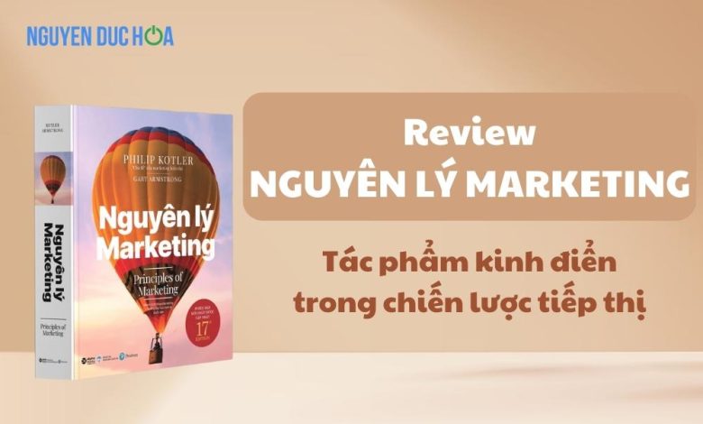 Review sách Nguyên lý Marketing - Tác phẩm kinh điển trong chiến lược tiếp thị
