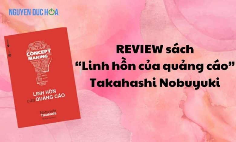 REVIEW sách Linh hồn của quảng cáo - Takahashi Nobuyuki