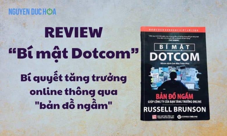 REVIEW sách Bí mật Dotcom: Bí quyết tăng trưởng online thông qua "bản đồ ngầm"