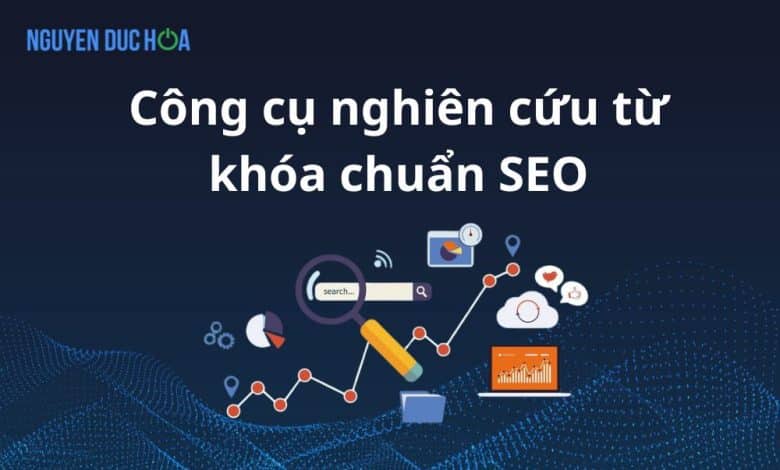 Công cụ nghiên cứu từ khóa MIỄN PHÍ