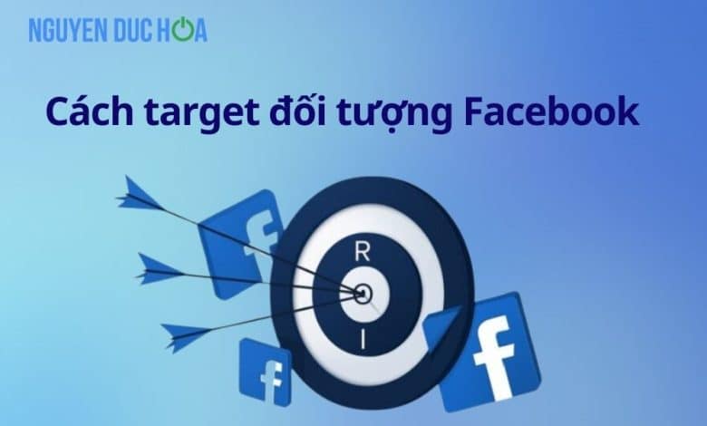Target đối tượng Facebook