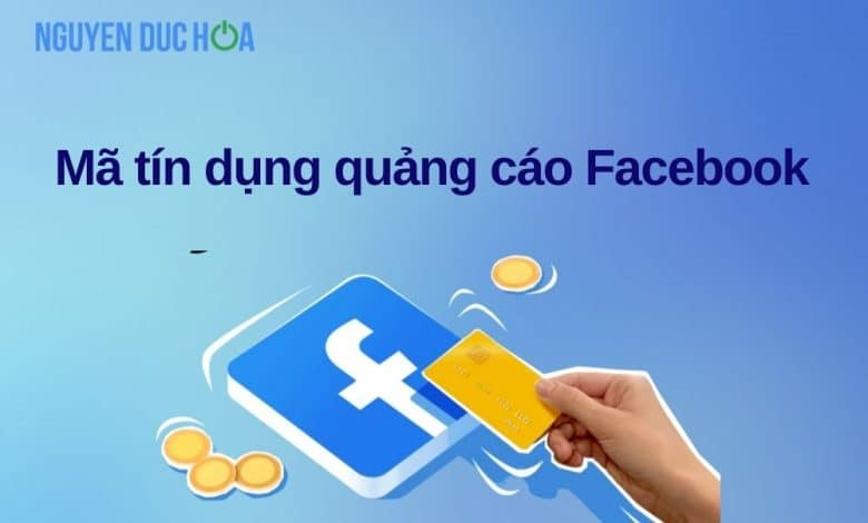 Mã tín dụng quảng cáo Facebook là gì?