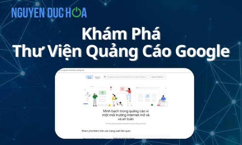 Khám Phá Thư Viện Quảng Cáo Google