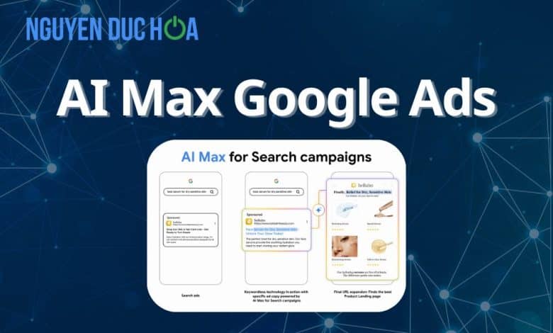 AI Max Google Ads có thật sự “thông minh”